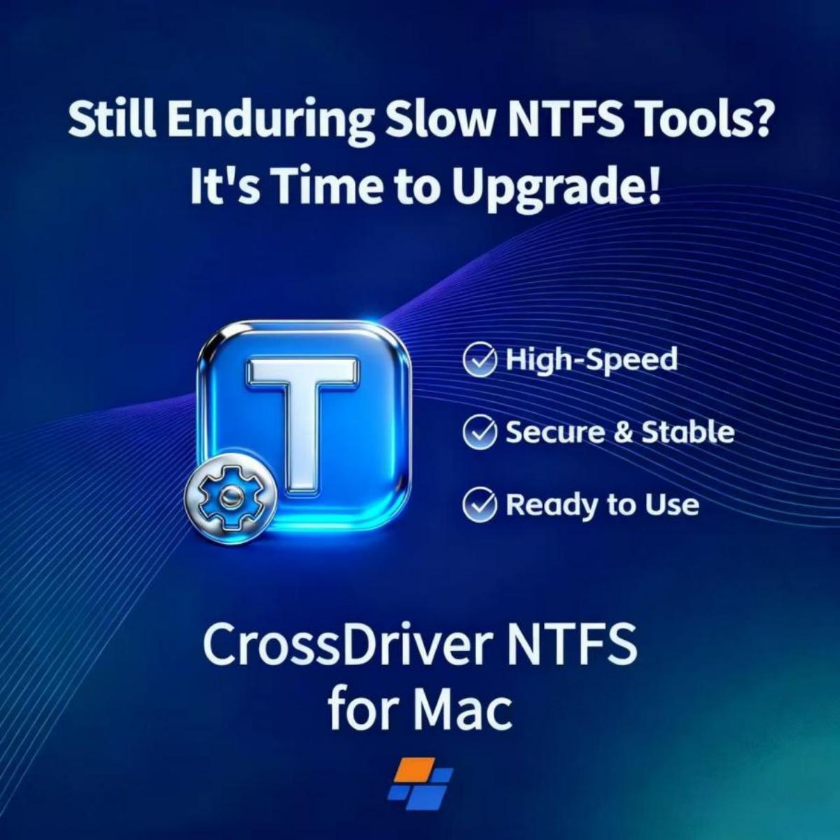 NTFS for Mac解决方案，CrossDriver是更明智的选择！